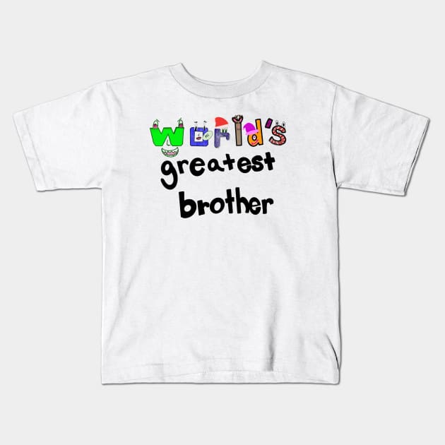 World's Greatest Brother Kids T-Shirt by KO DZIGNS